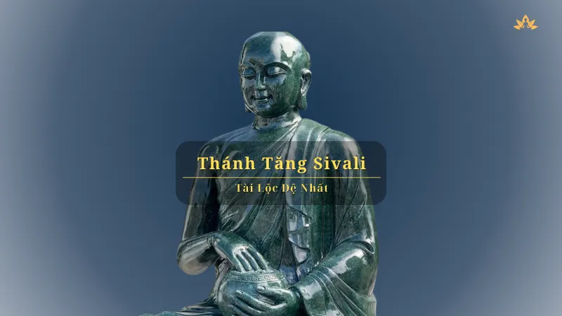 Thánh Tăng Sivali là ai?